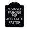 Signmission Reserved Parking for Associate Pastor Heavy-Gauge Aluminum Sign, 24" x 18", BS-1824-23132 A-DES-BS-1824-23132 - alternate 1
